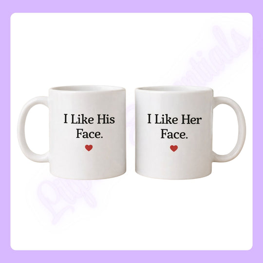 Couples mugs with text 'I Like His Face.' and 'I Like Her Face.' 