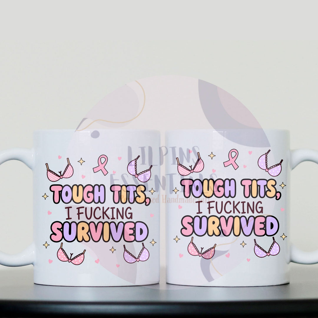 Funny breast cancer survivor mug with Tough Tits I Survived design
