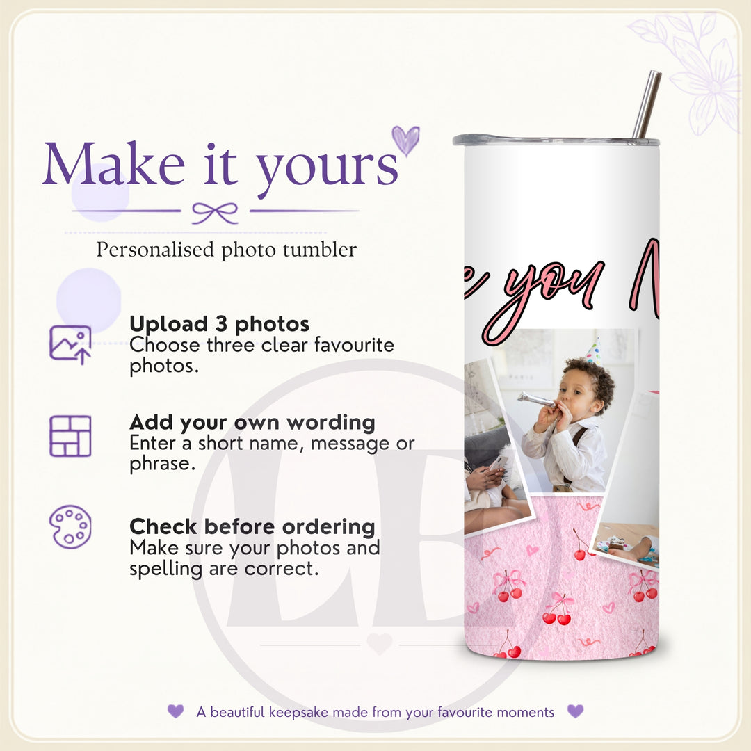 How to personalise the Cherry Bow 3 Photo 20oz Tumbler
