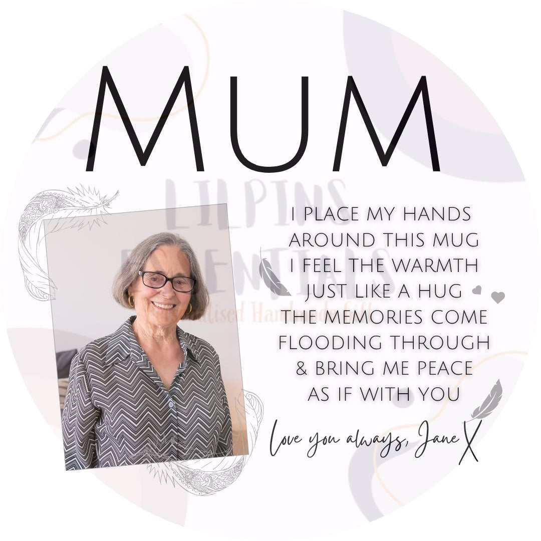 Personalised Mum memorial mug design with photo and comforting memories feel like a hug verse