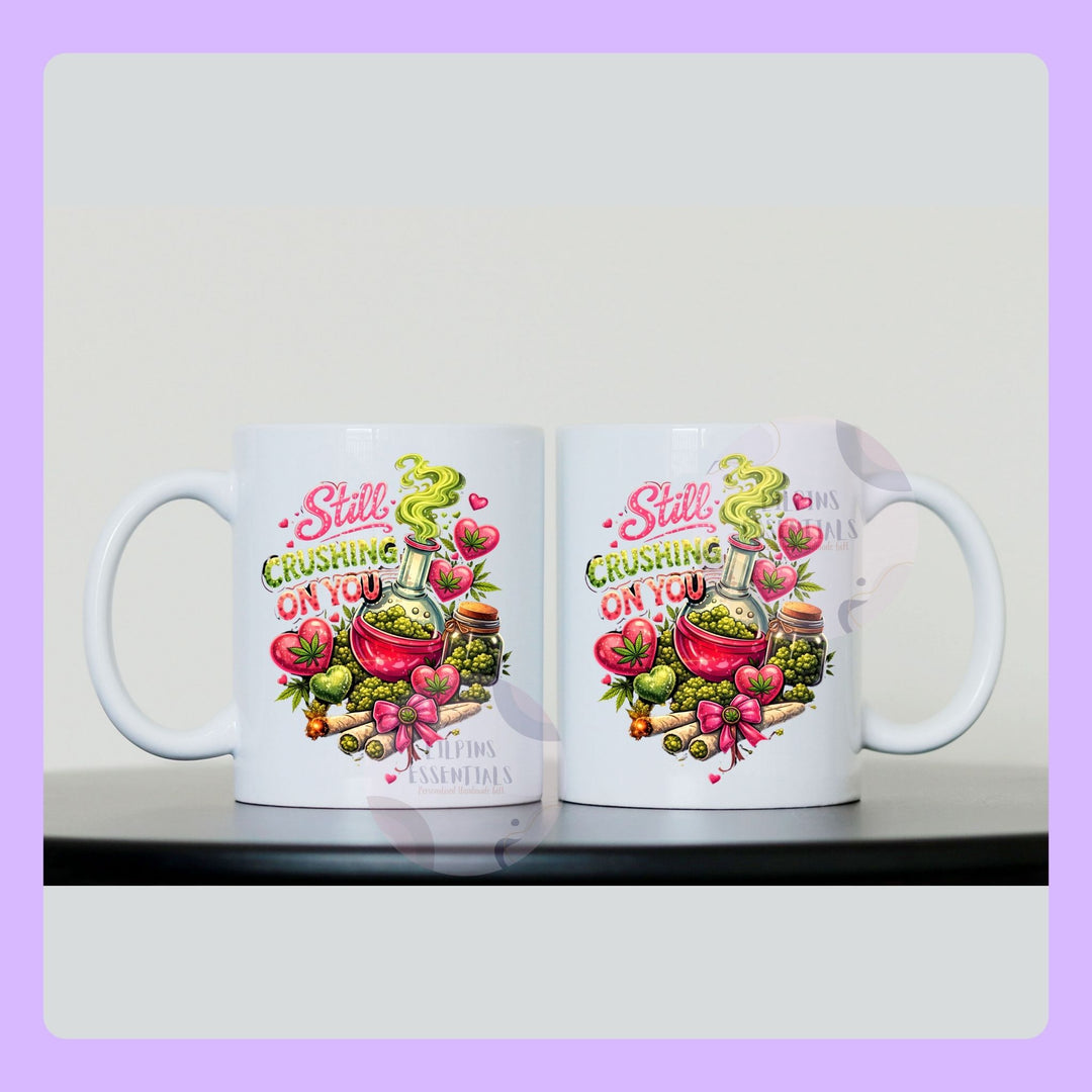 Still crushing on you mug gift
